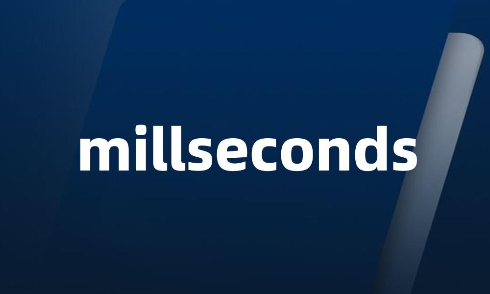 millseconds