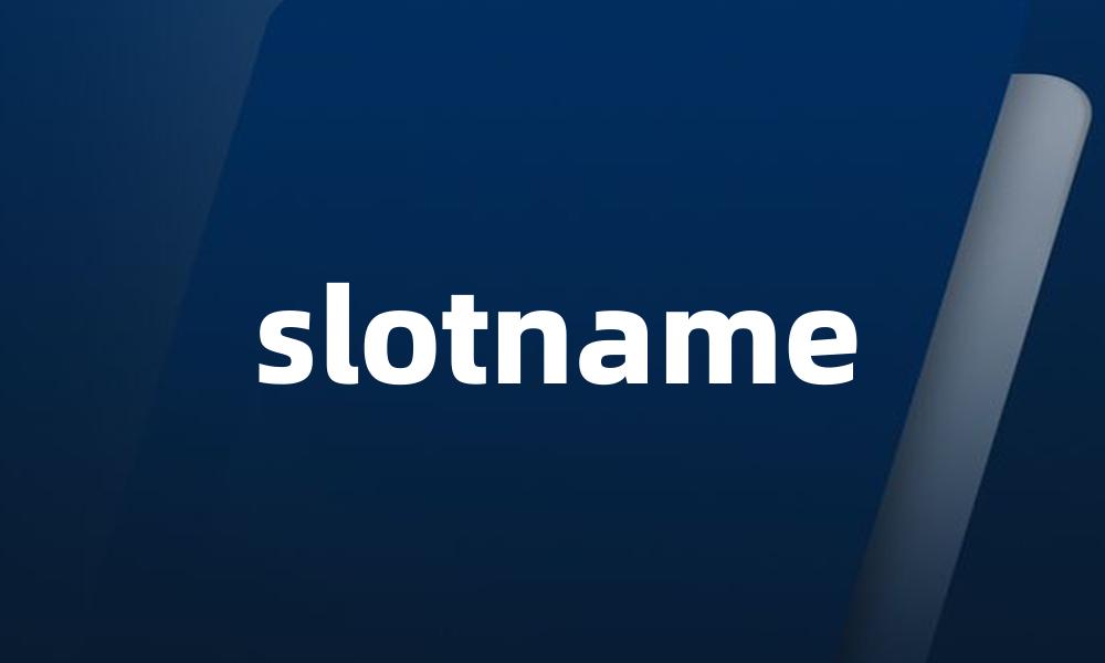 slotname