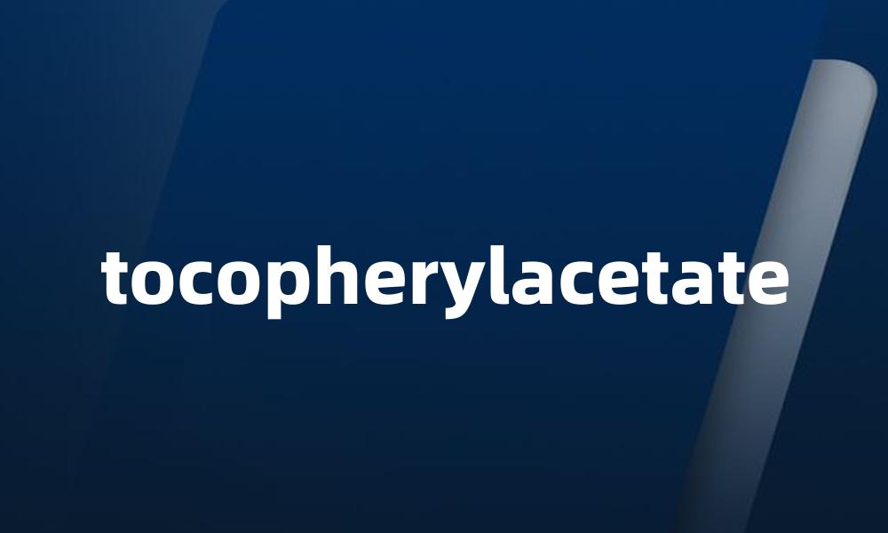 tocopherylacetate