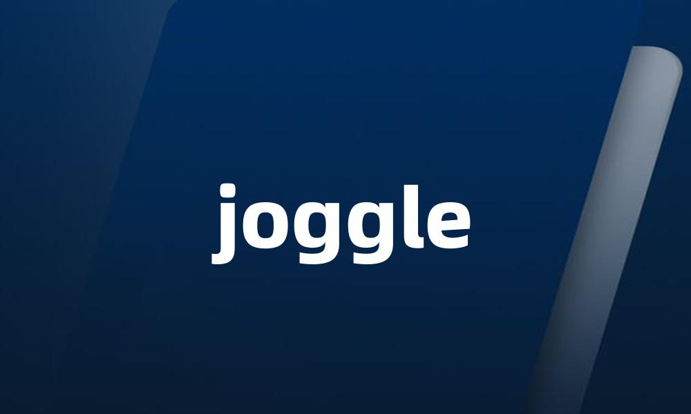 joggle