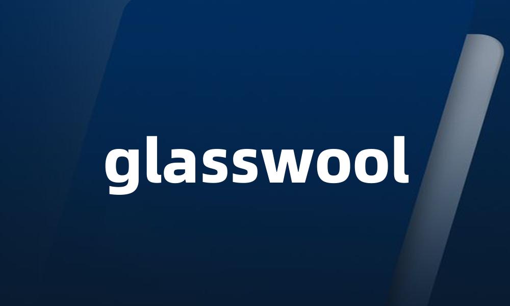 glasswool