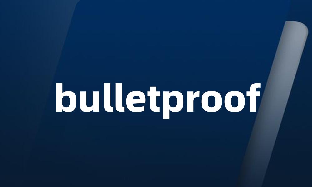 bulletproof