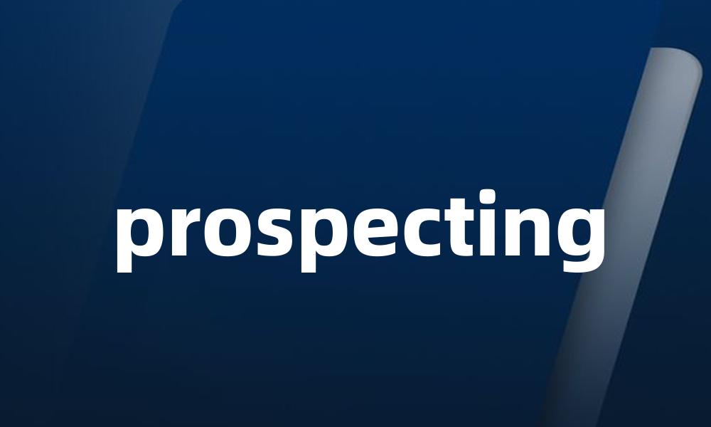 prospecting