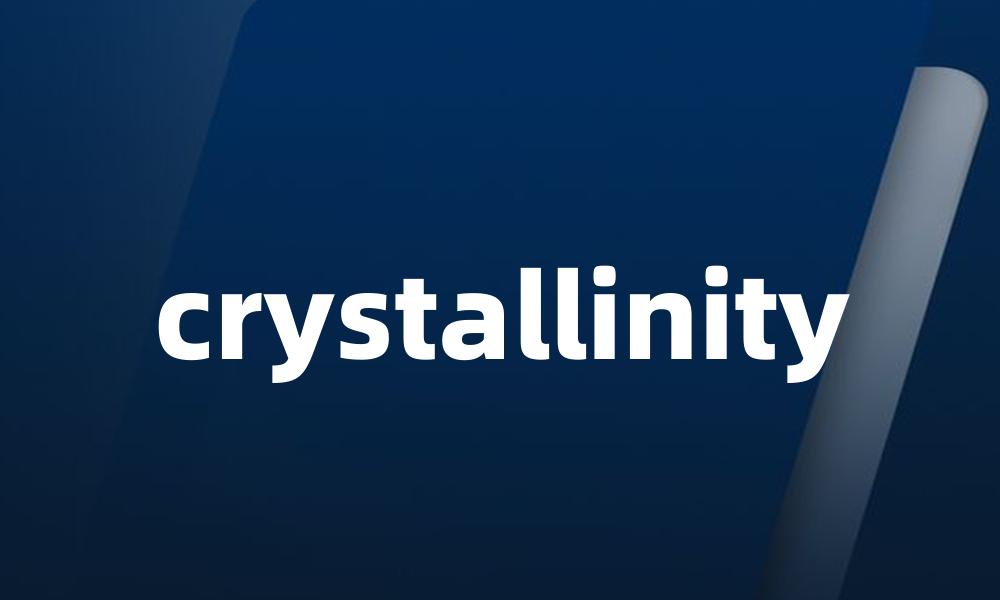 crystallinity