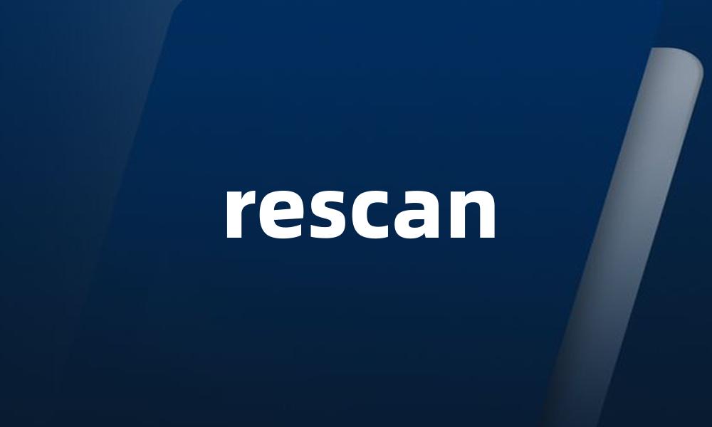 rescan