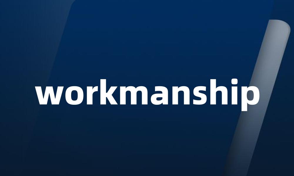 workmanship