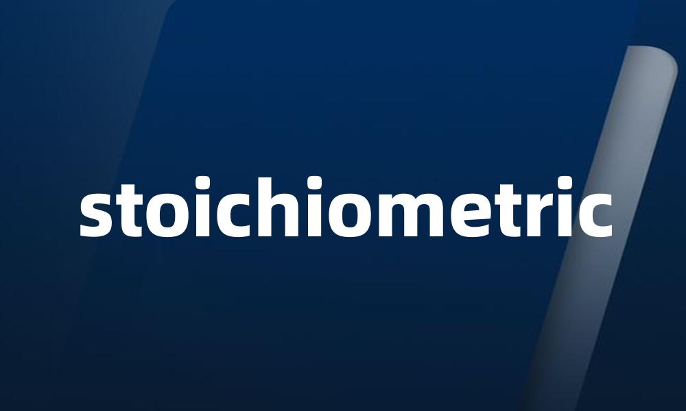 stoichiometric