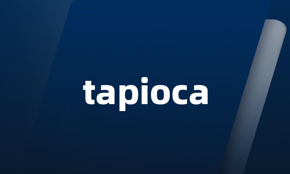 tapioca