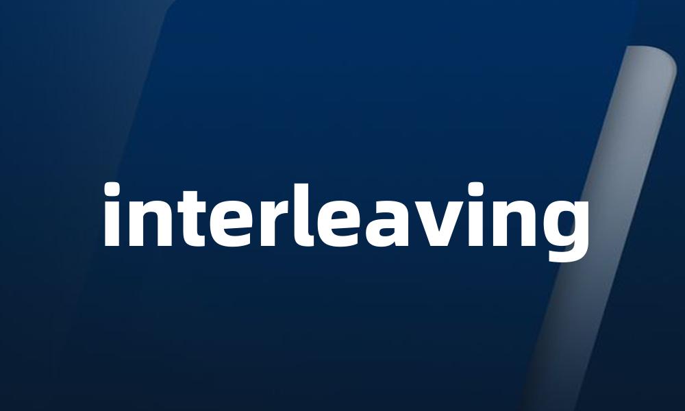 interleaving