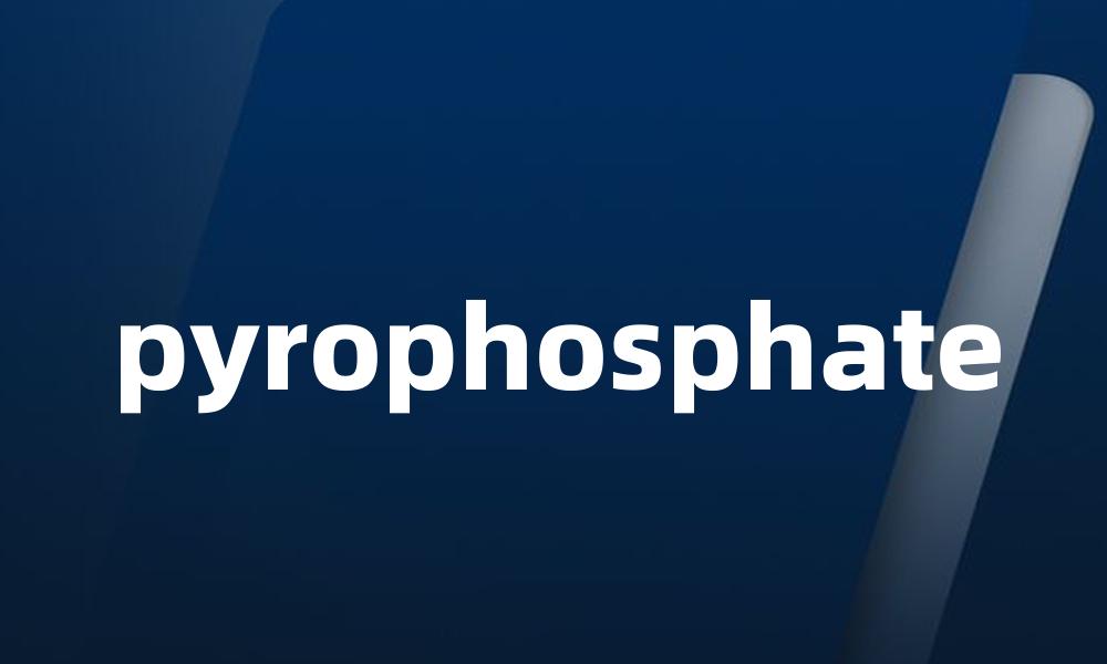 pyrophosphate