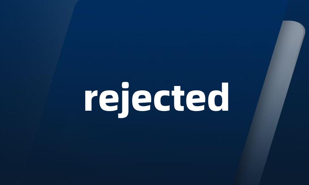 rejected