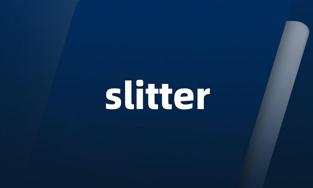 slitter