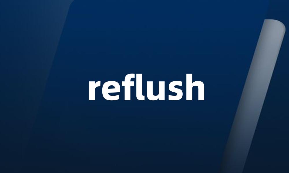 reflush