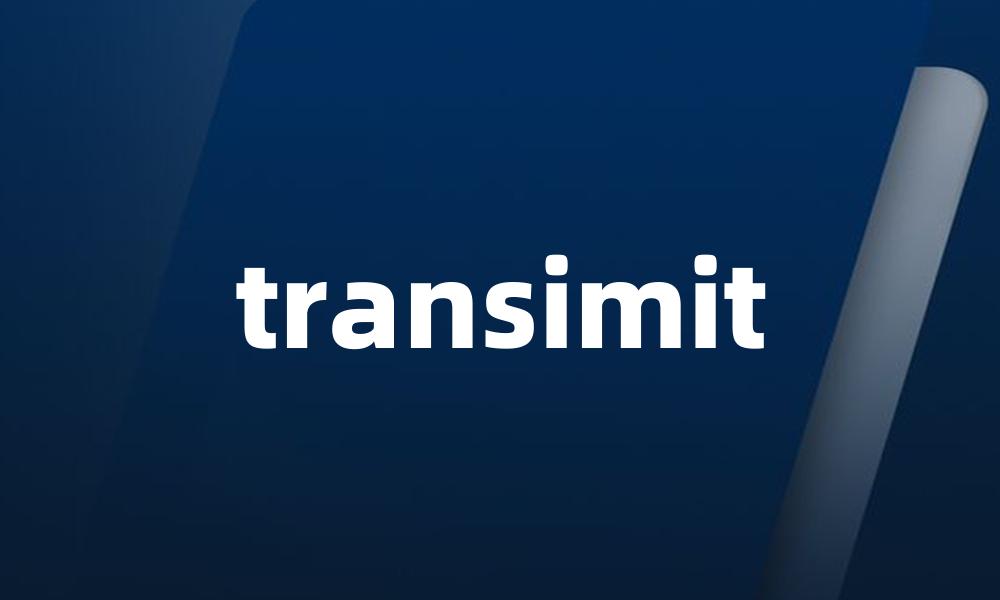 transimit