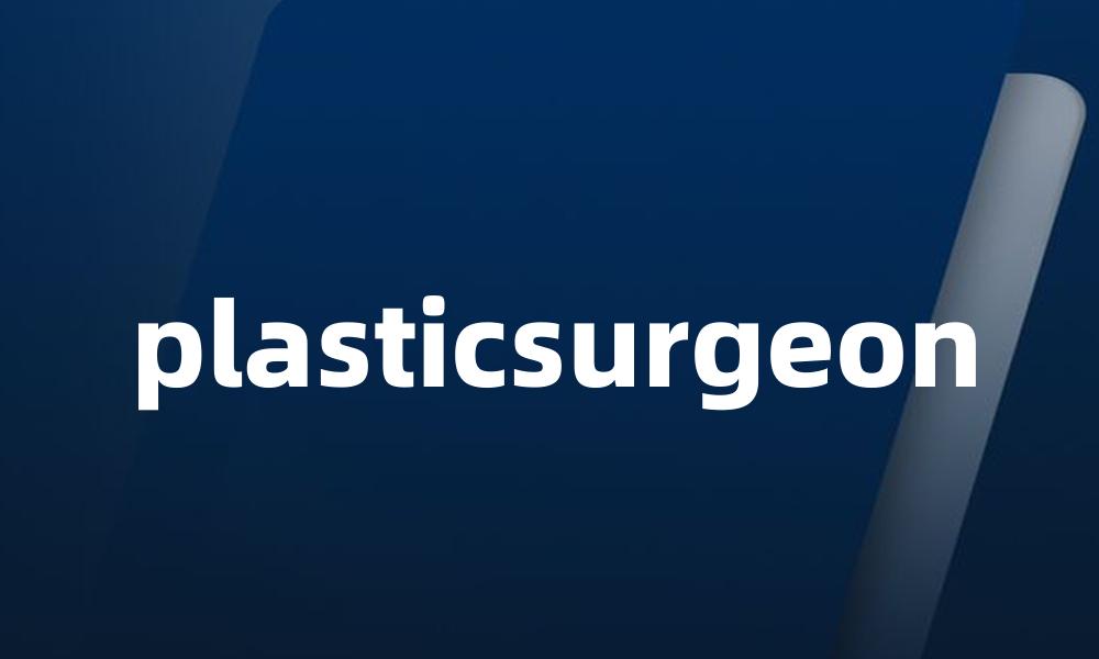 plasticsurgeon