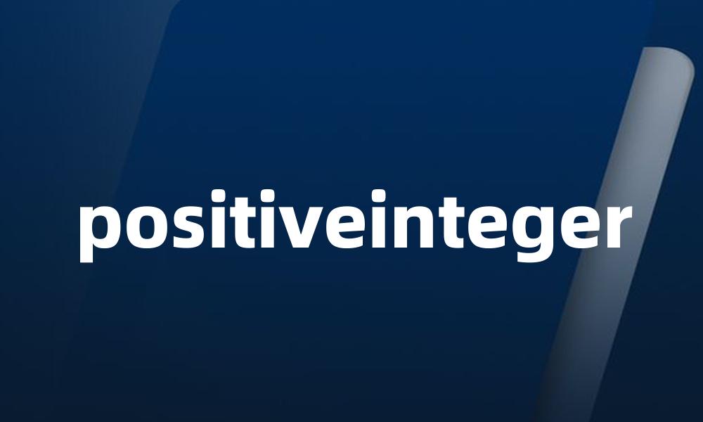 positiveinteger