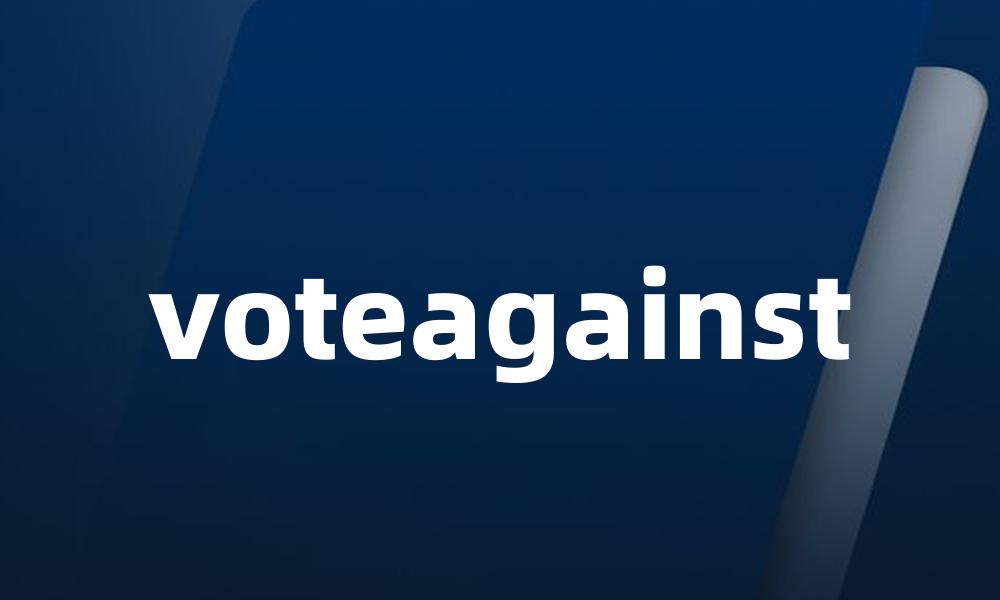 voteagainst