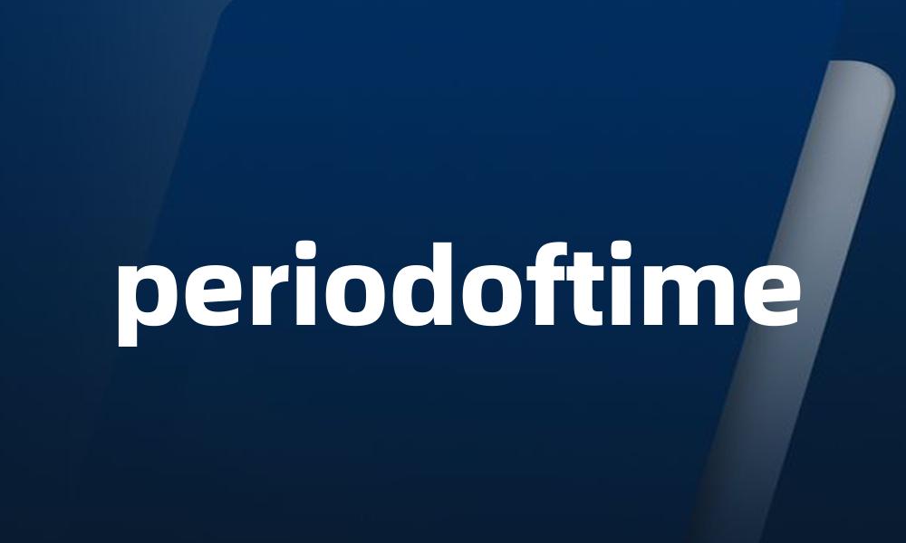 periodoftime