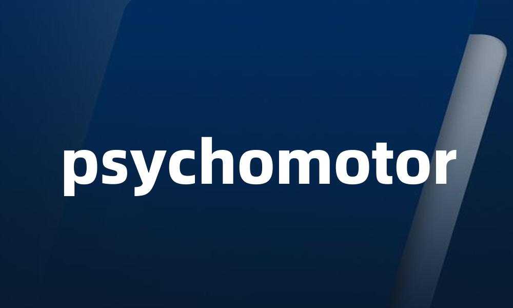 psychomotor