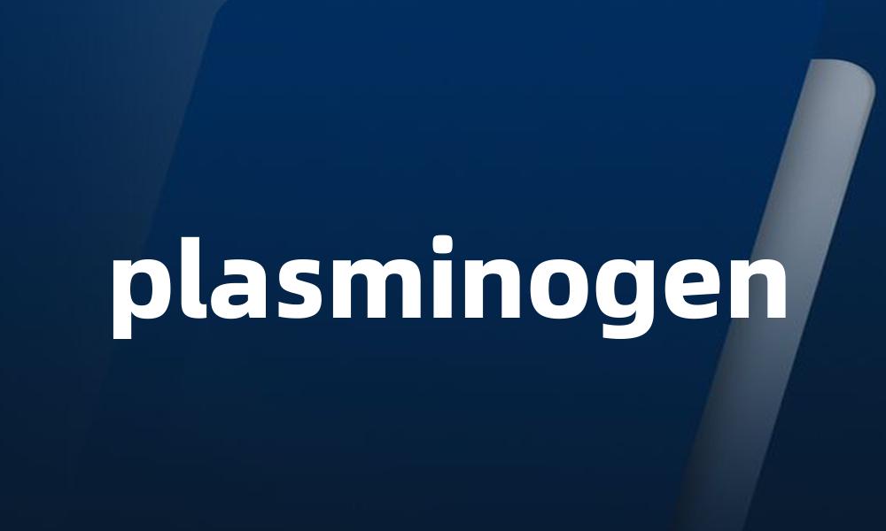 plasminogen