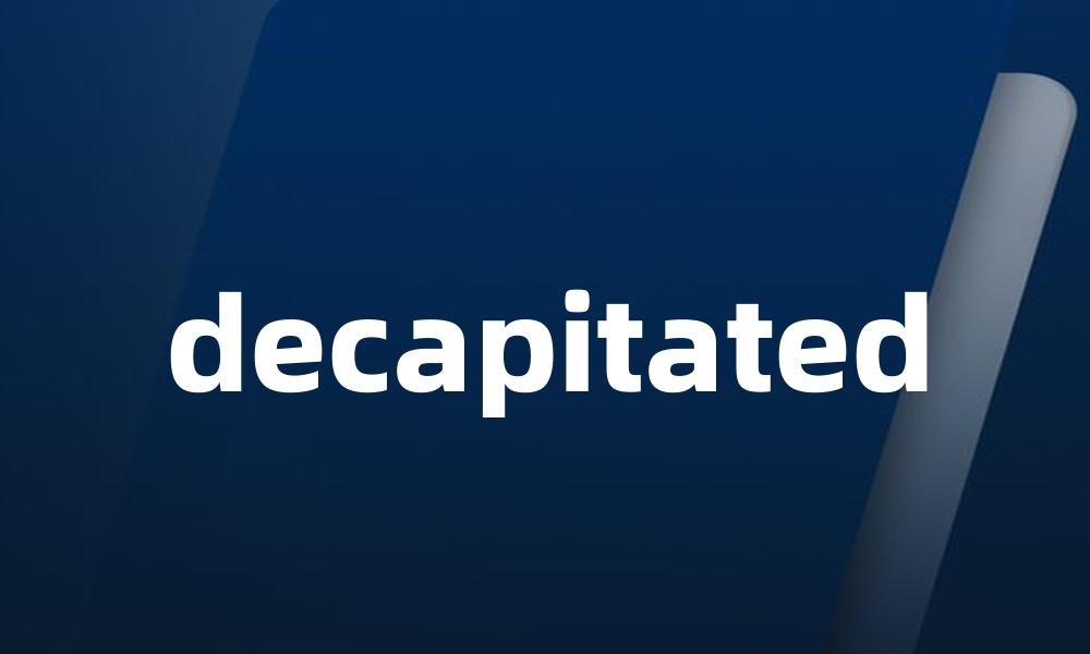 decapitated