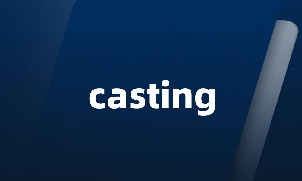 casting