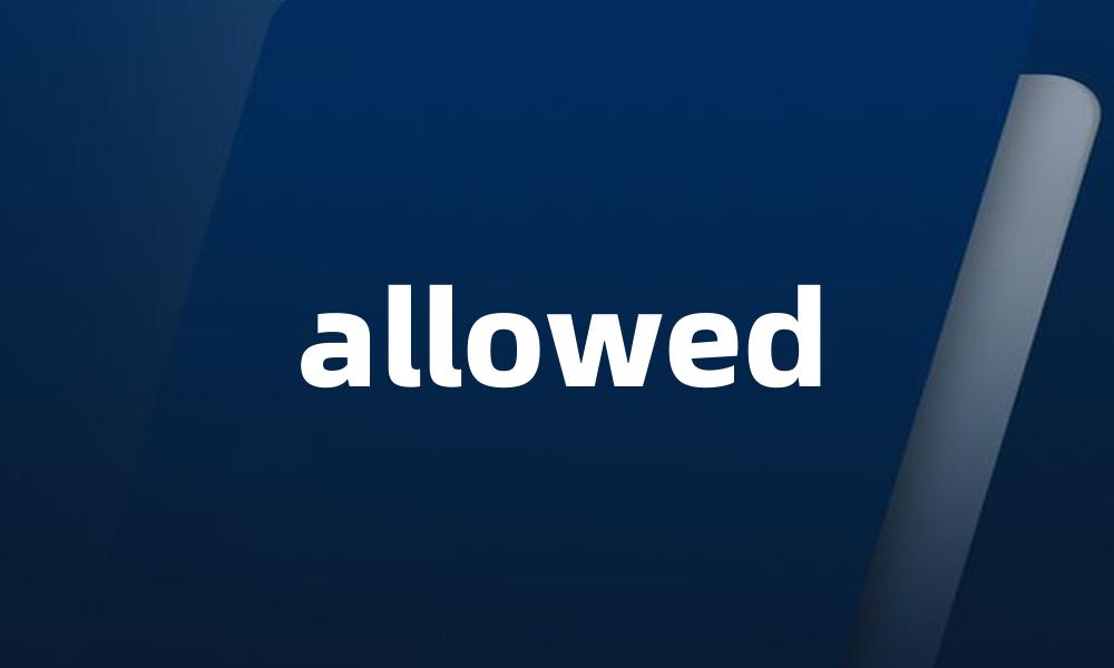 allowed