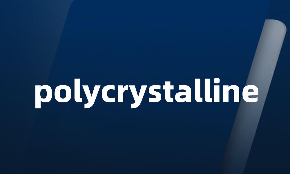 polycrystalline