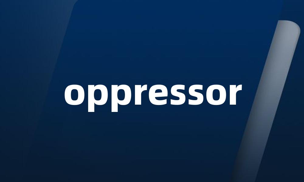 oppressor