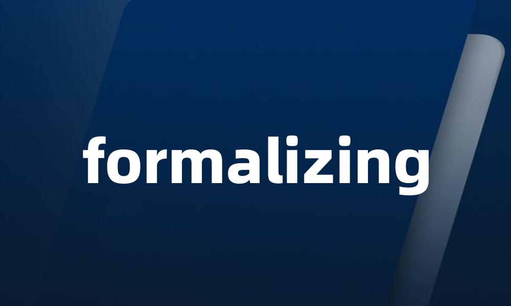 formalizing