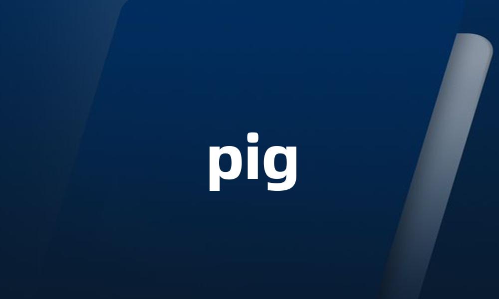 pig