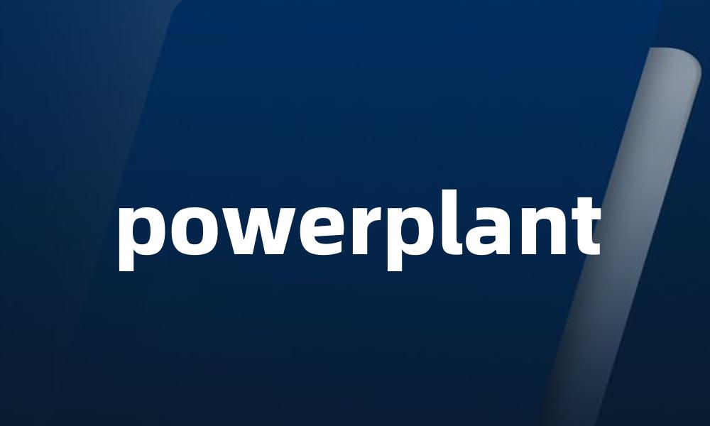 powerplant