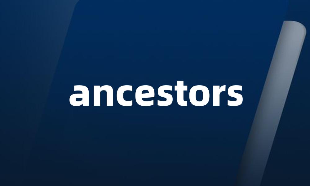 ancestors