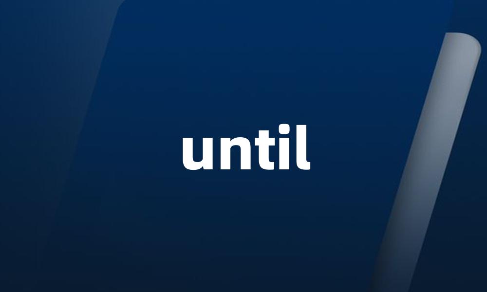 until