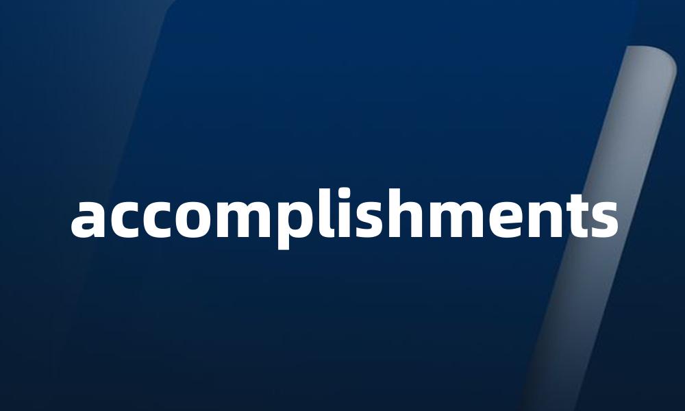 accomplishments