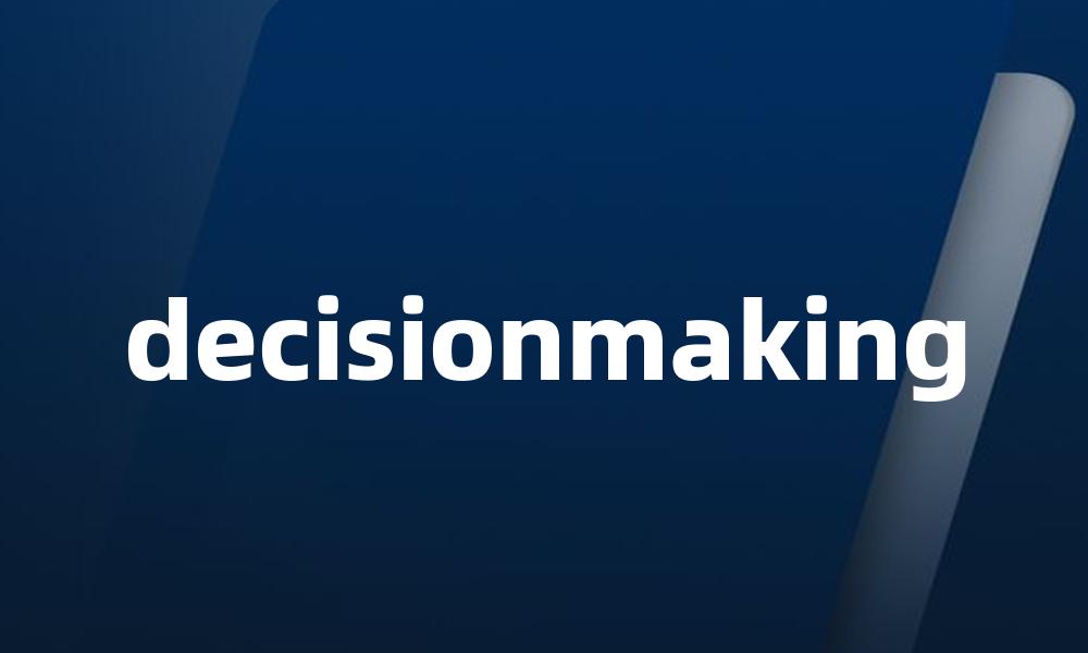 decisionmaking