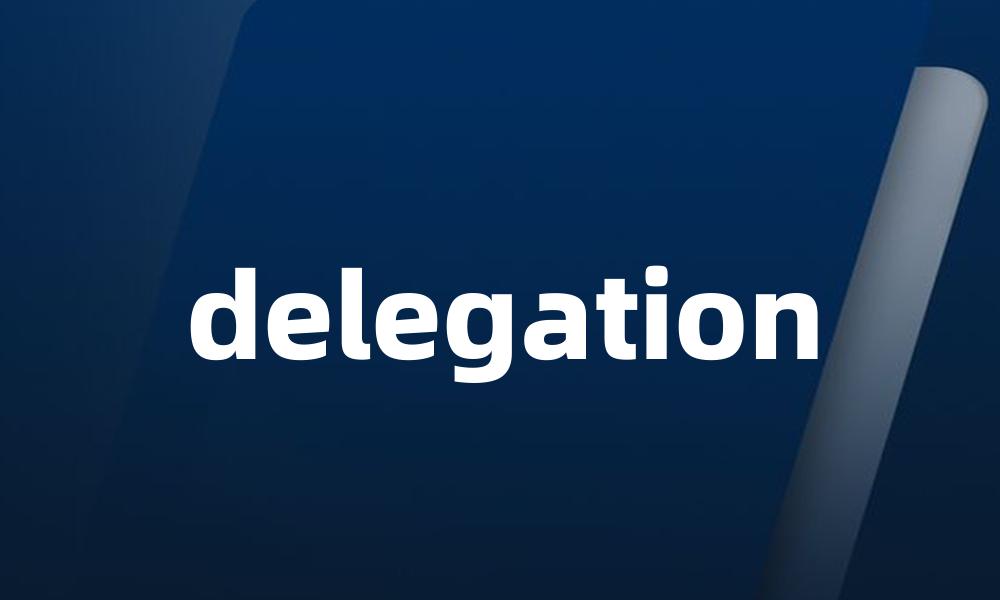 delegation