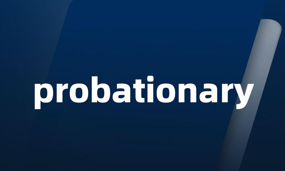 probationary