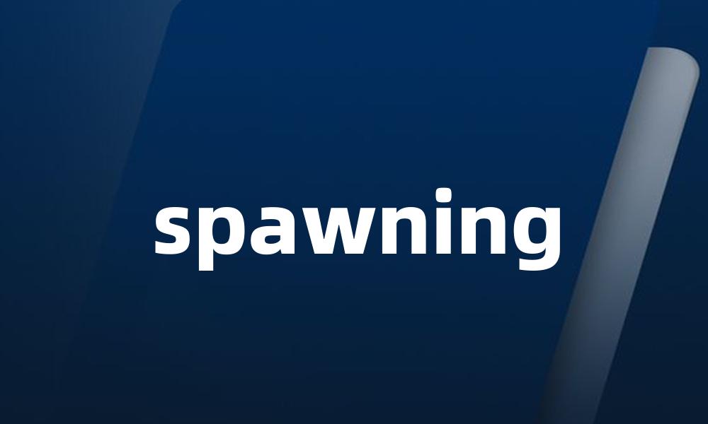 spawning