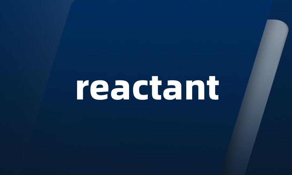 reactant