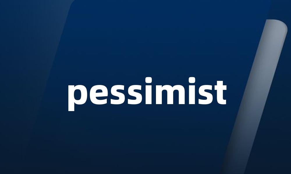 pessimist