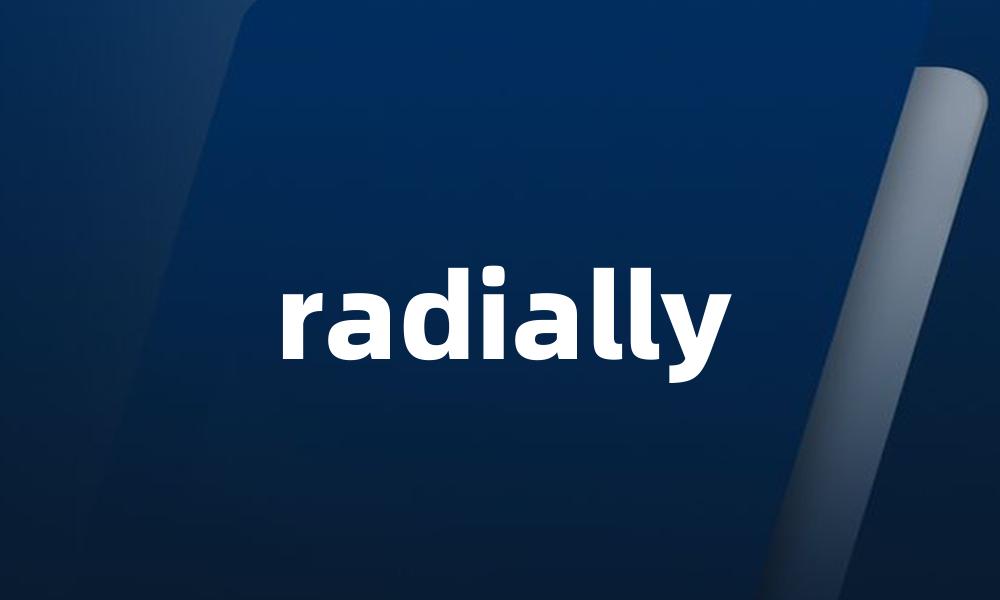 radially