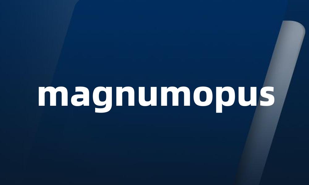 magnumopus