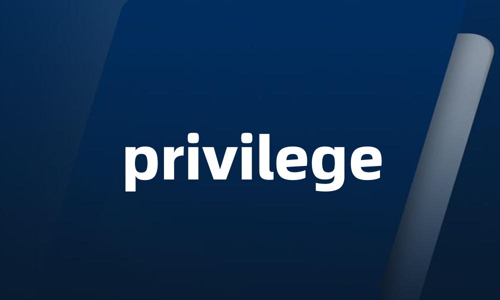 privilege