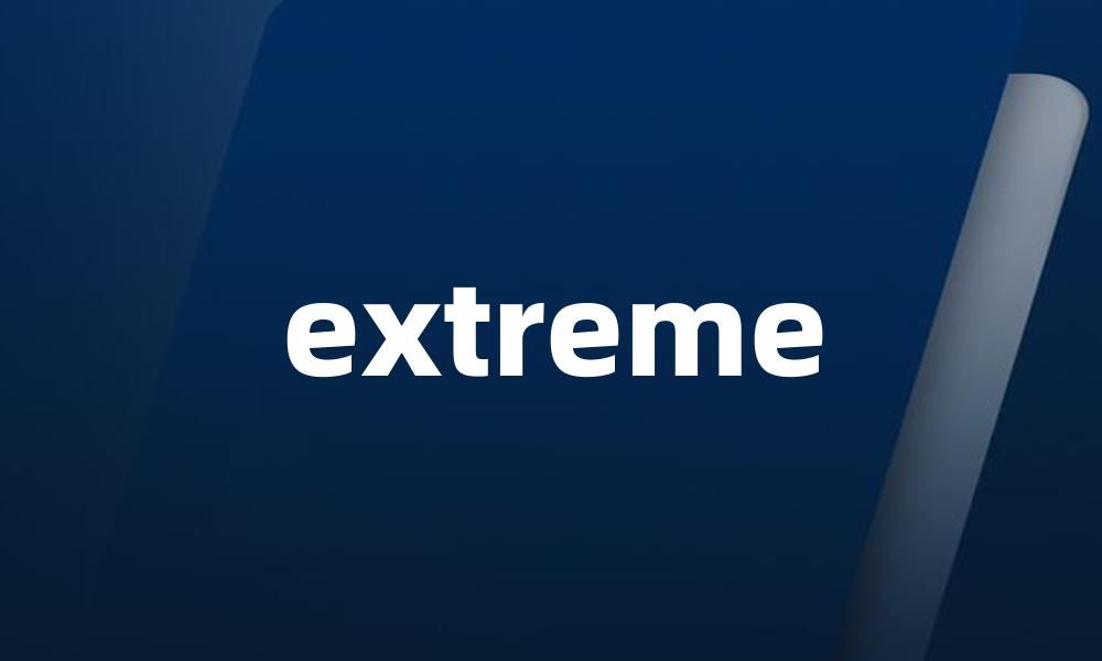 extreme