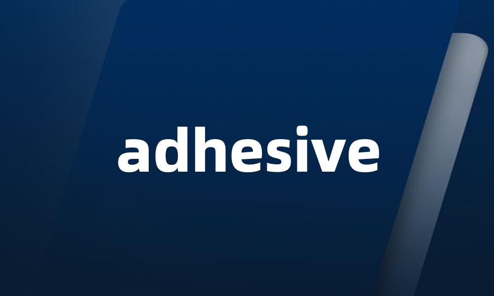 adhesive