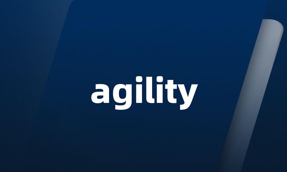 agility