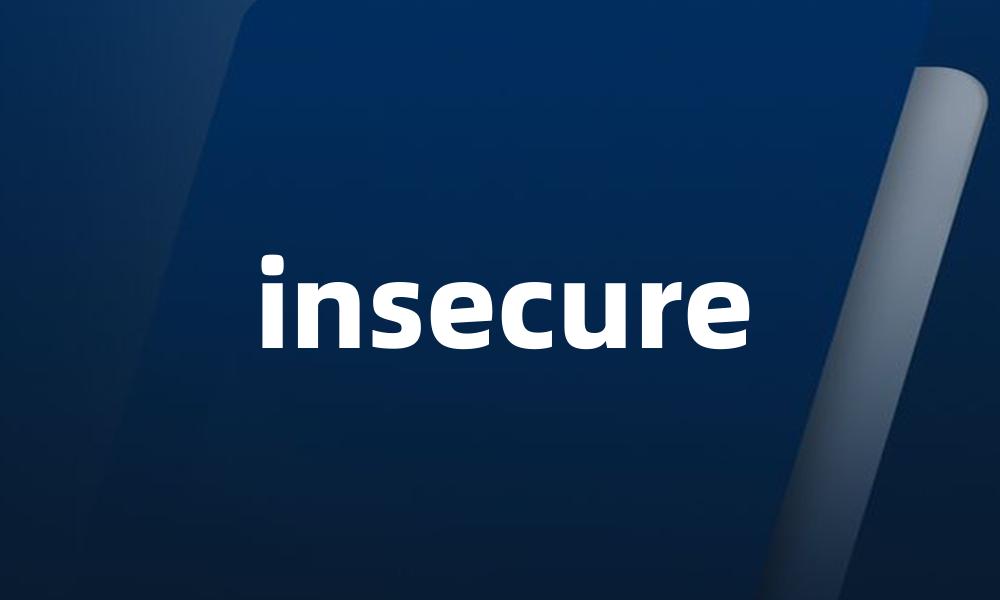 insecure