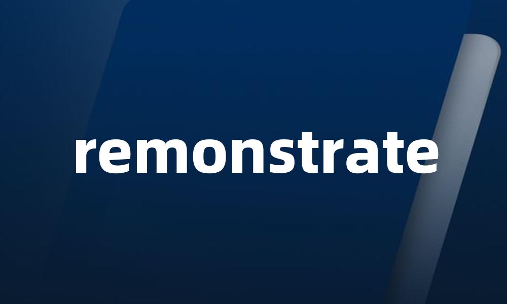 remonstrate