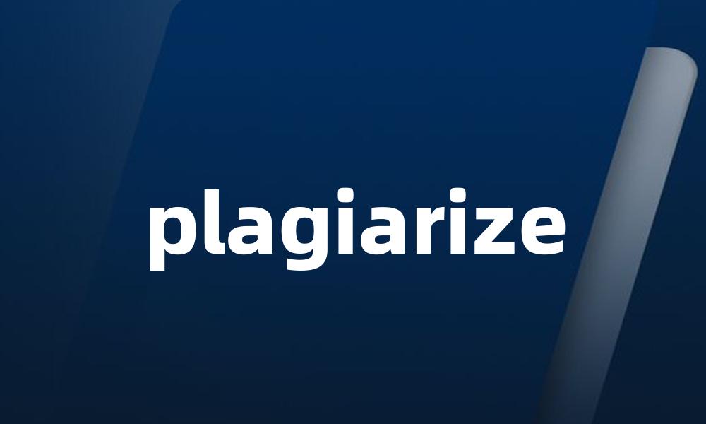 plagiarize